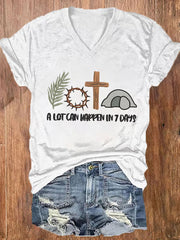 Women's Eatser Faith A Lot Can Happen In 7 Days Printed V-neck Shirt