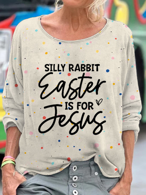 Women's Silly Rabbit Easter Is For Jesus Print Long Sleeve T-Shirt