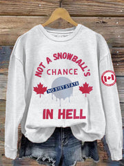 Women's Not a Snowball's Chance in Hell Proud Canada Long Sleeve Top