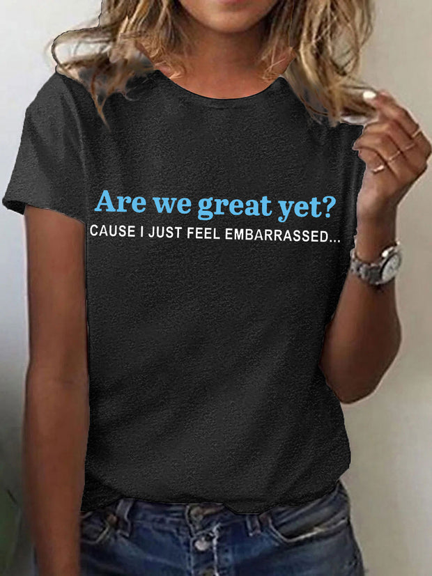 Women's Are We Great Yet? Printed T-Shirt