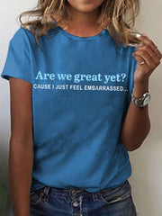 Women's Are We Great Yet? Printed T-Shirt