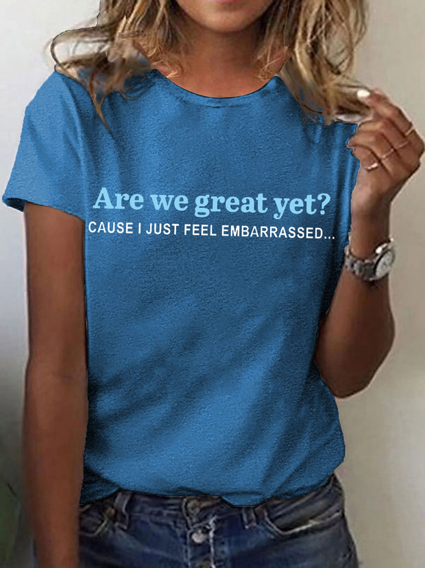 Women's Are We Great Yet? Printed T-Shirt