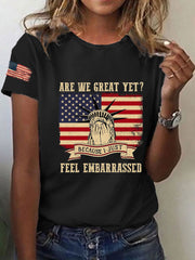 Women's Are We Great Yet? 'Cause I Just Feel Embarrassed Print Casual T-Shirt