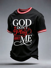 Men's God Don't Play About Me T-Shirt