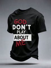 Men's God Don't Play About Me T-Shirt
