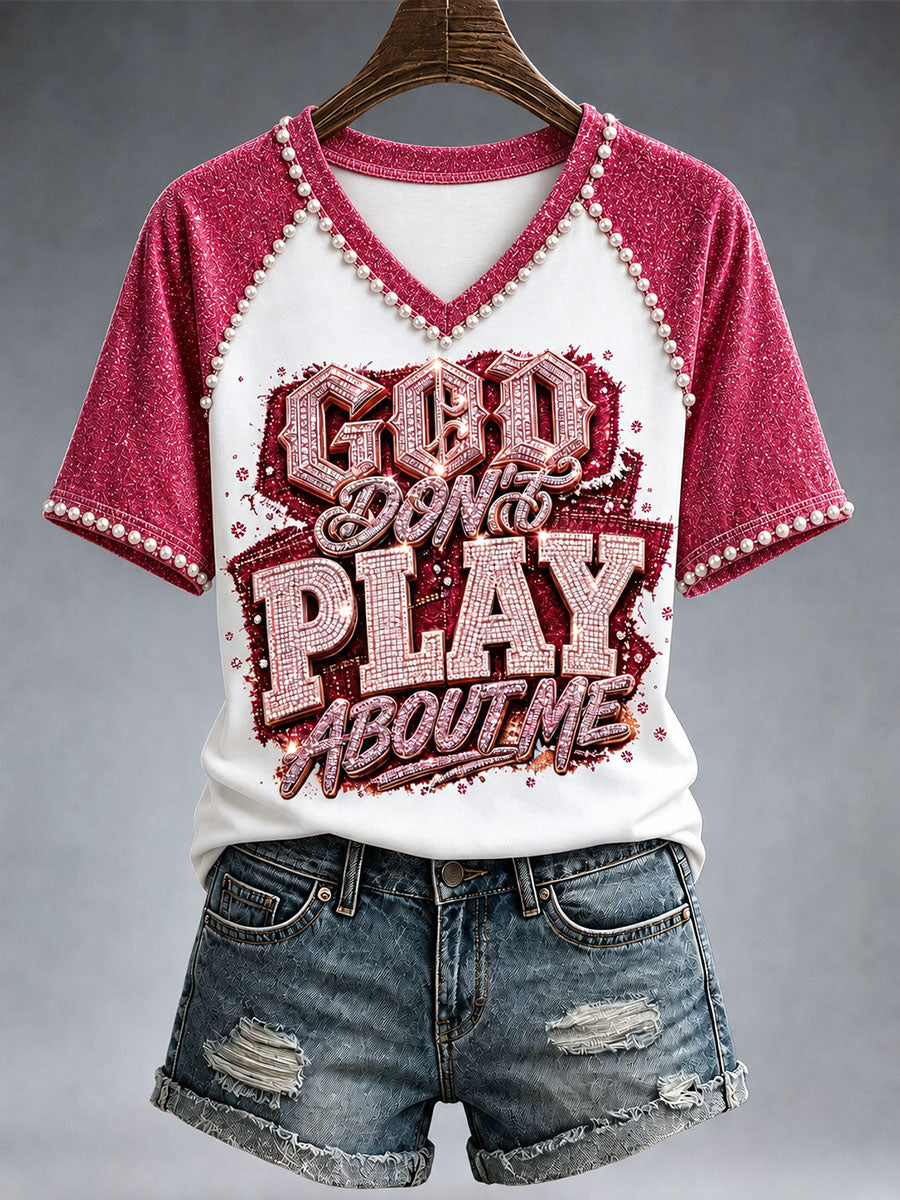 Women's God Don't Play About Me T-Shirt