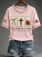 Women's Jesus Made Me A Teacher And I'm Walking In My Purpose Print Casual Tee